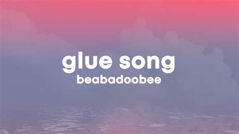 Glue song lyrics - Dec 16, 2023 ... just really vibing with this song yieee ______ it's beabadoobee's yt channel~ https://www.youtube.com/@Beabadoobee it's clairo's yt channel~ ....